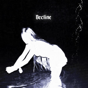 Decline - Super Slowed